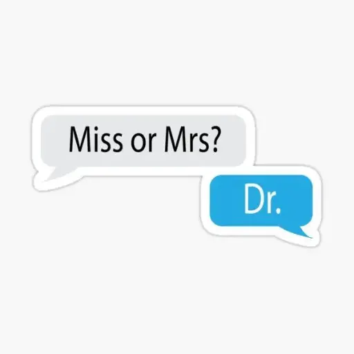 Miss or Dr