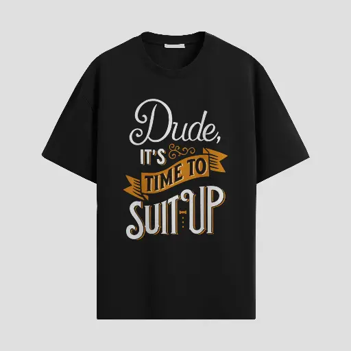 T-Shirt Dude It's Time   