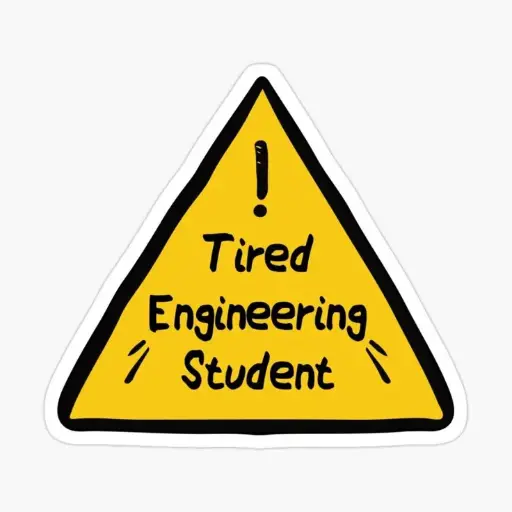Tired eng student